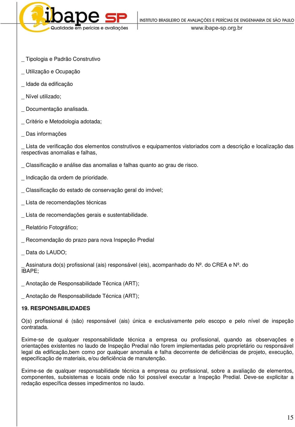 Classificação e análise das anomalias e falhas quanto ao grau de risco. _ Indicação da ordem de prioridade.