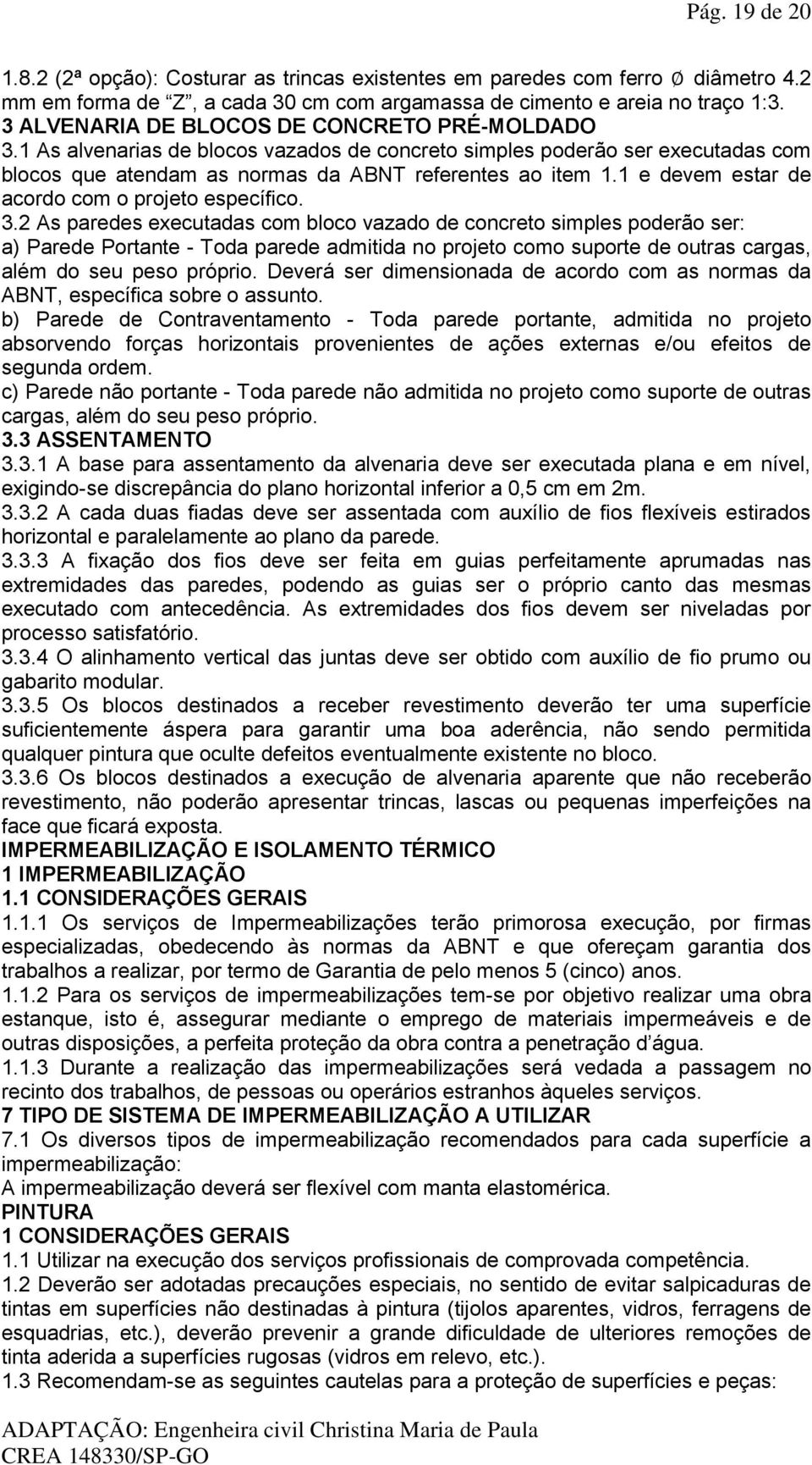 1 e devem estar de acordo com o projeto específico. 3.