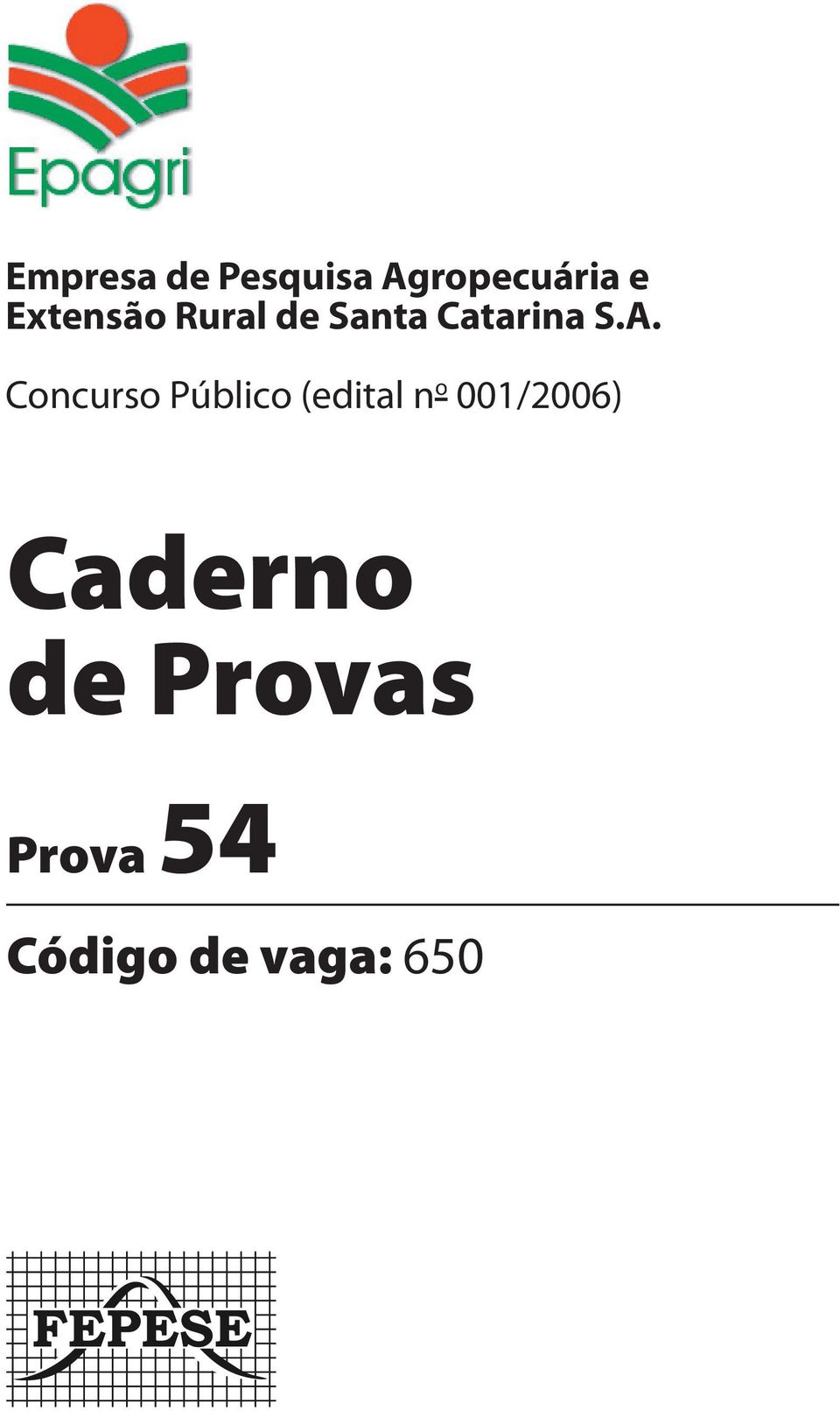 Concurso Público (edital n o 001/2006)