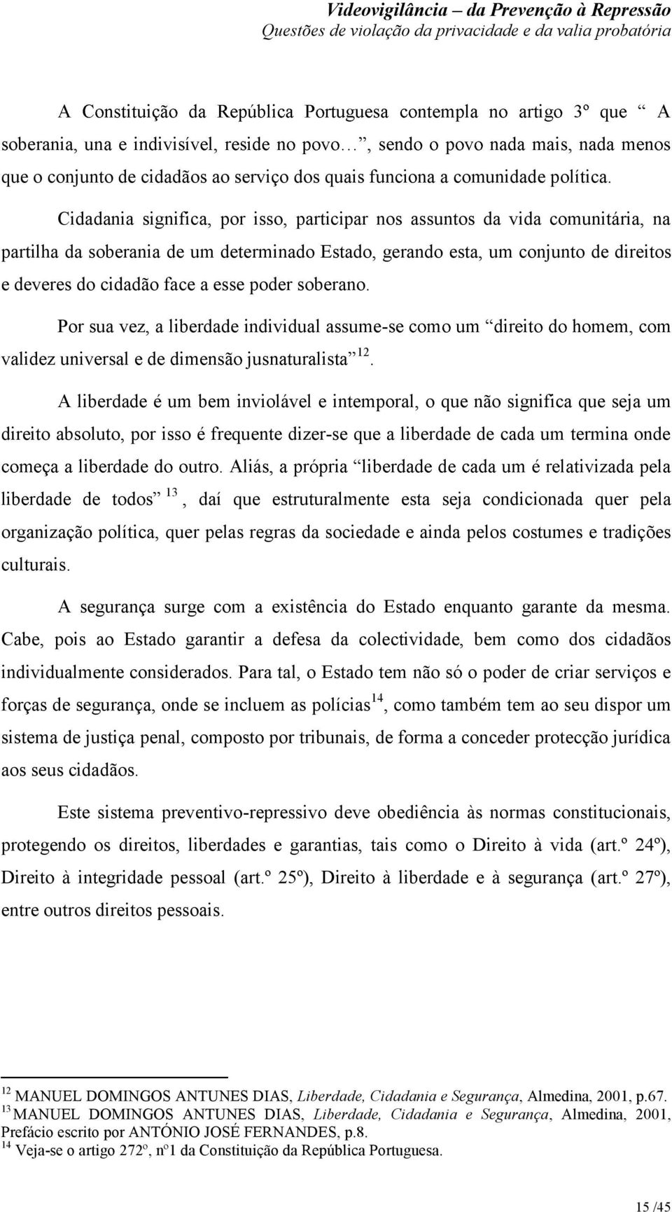 poder soberano. Por sua vez, a liberdade individual assume- 12.