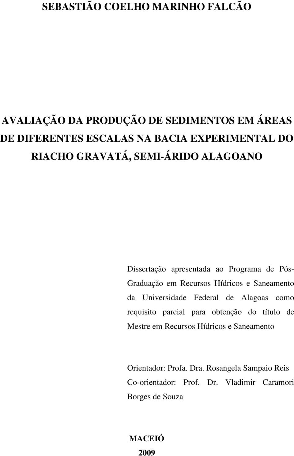 Saneamento da Universidade Federal de Alagoas como requisito parcial para obtenção do título de Mestre em Recursos