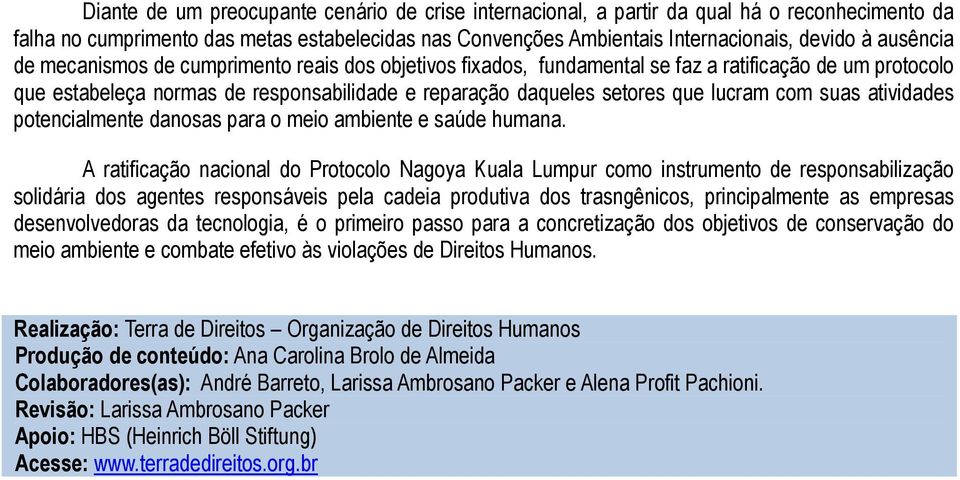 com suas atividades potencialmente danosas para o meio ambiente e saúde humana.