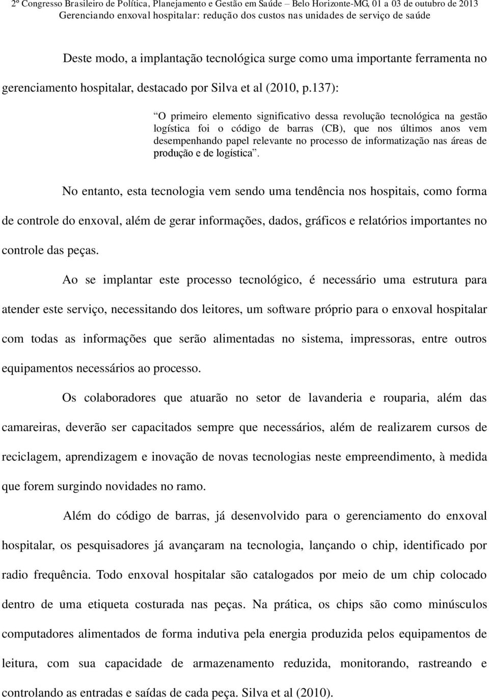 informatização nas áreas de produção e de logística.