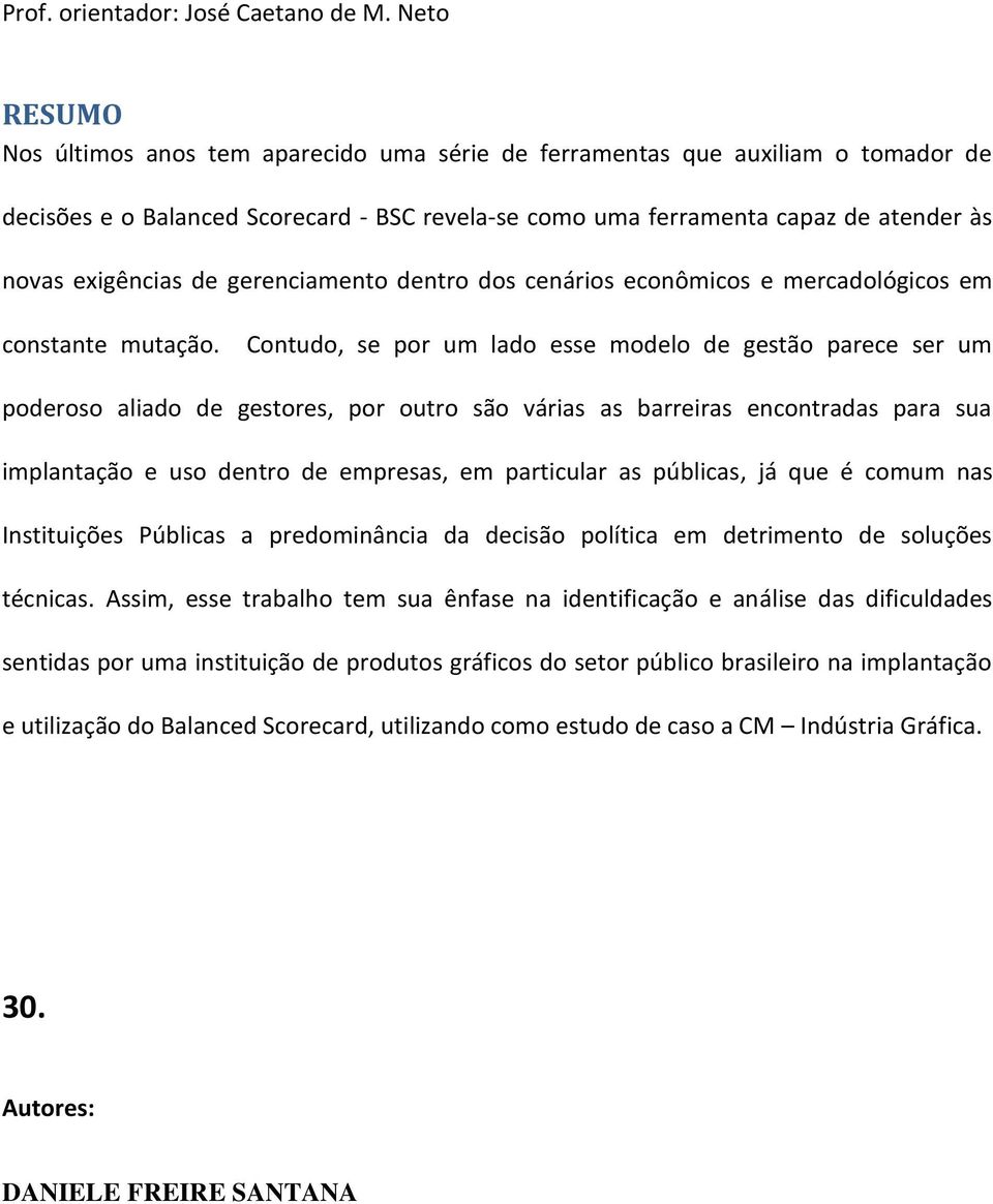 gerenciamento dentro dos cenários econômicos e mercadológicos em constante mutação.