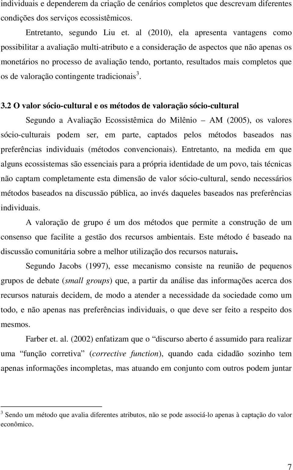 completos que os de valoração contingente tradicionais 3.