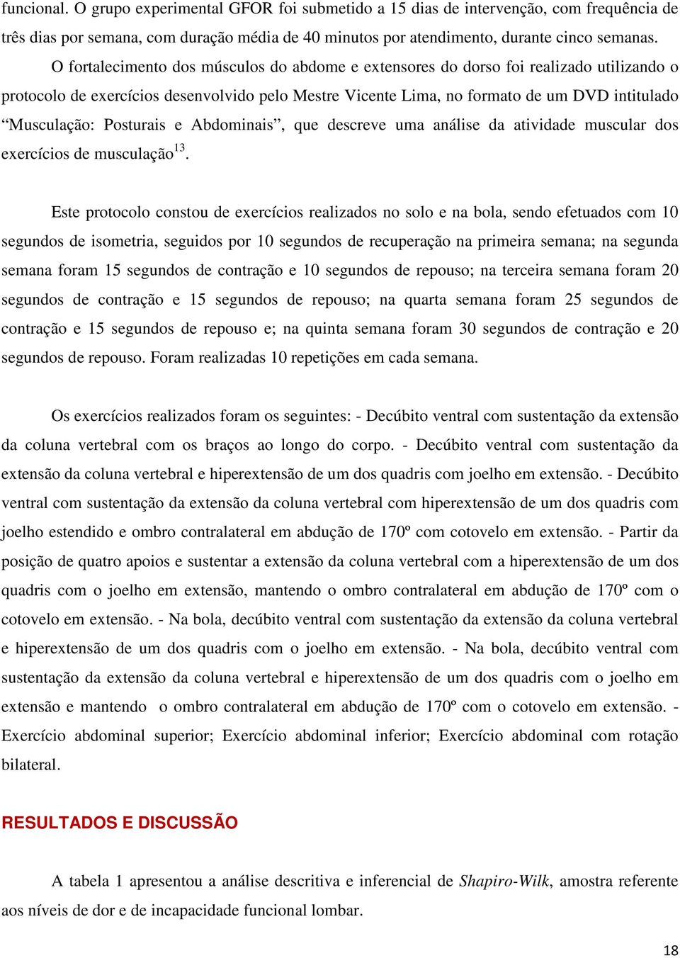 Posturais e Abdominais, que descreve uma análise da atividade muscular dos exercícios de musculação 13.