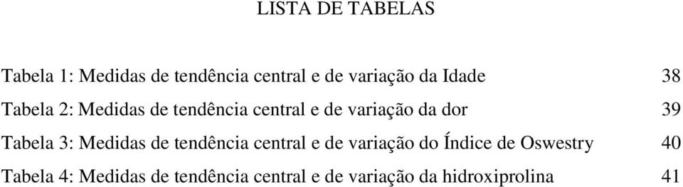 Tabela 3: Medidas de tendência central e de variação do Índice de Oswestry