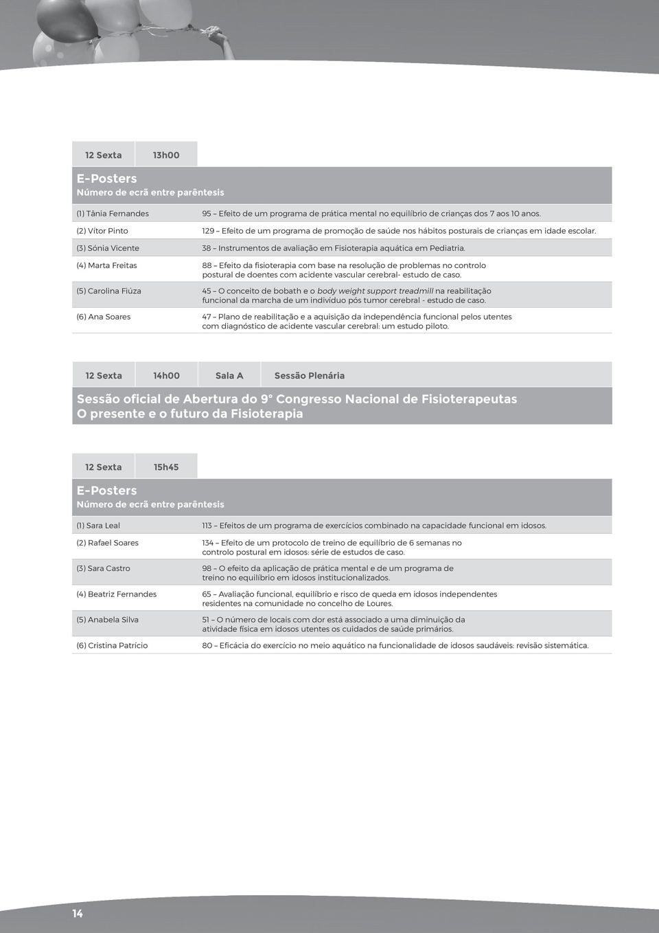 (4) Marta Freitas 88 Efeito da fisioterapia com base na resolução de problemas no controlo postural de doentes com acidente vascular cerebral- estudo de caso.