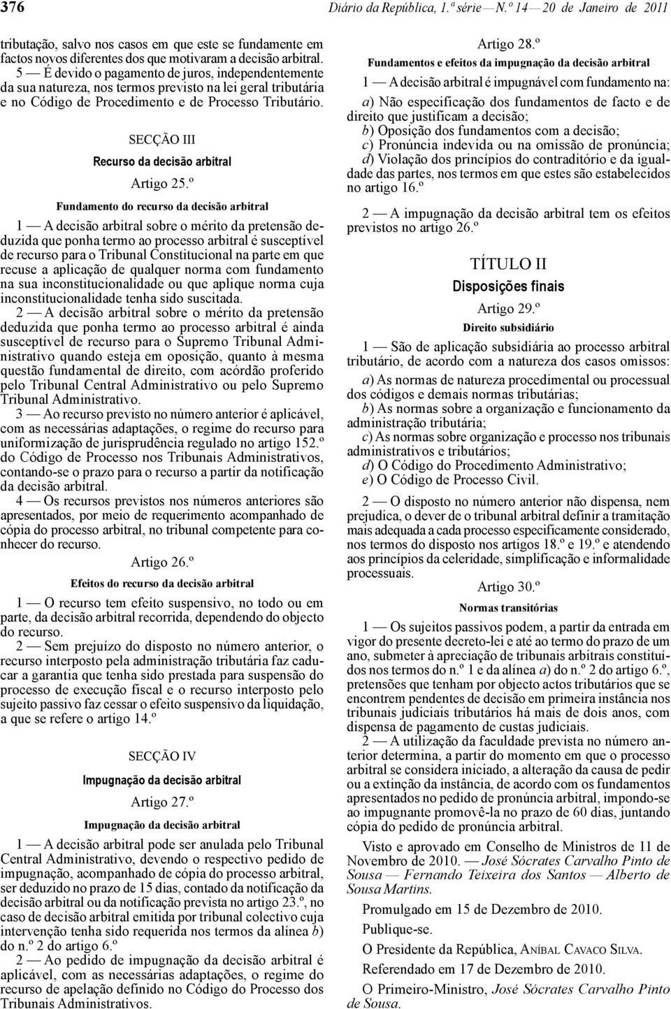 SECÇÃO III Recurso da decisão arbitral Artigo 25.