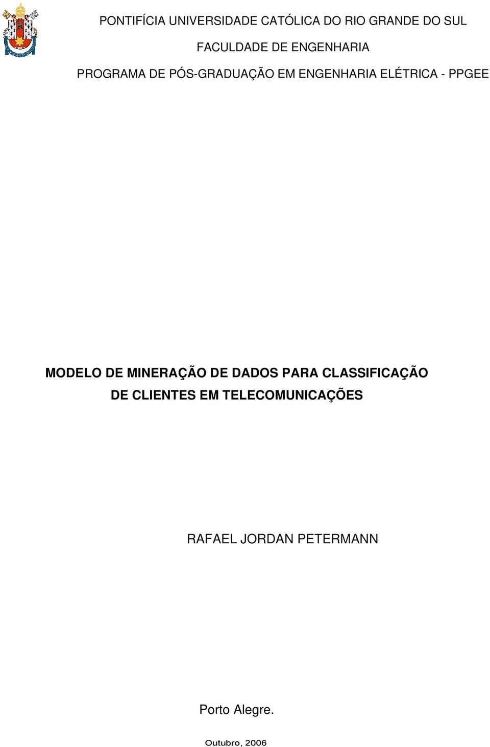 ENGENHARIA ELÉTRICA - PPGEE MODELO DE MINERAÇÃO DE DADOS PARA