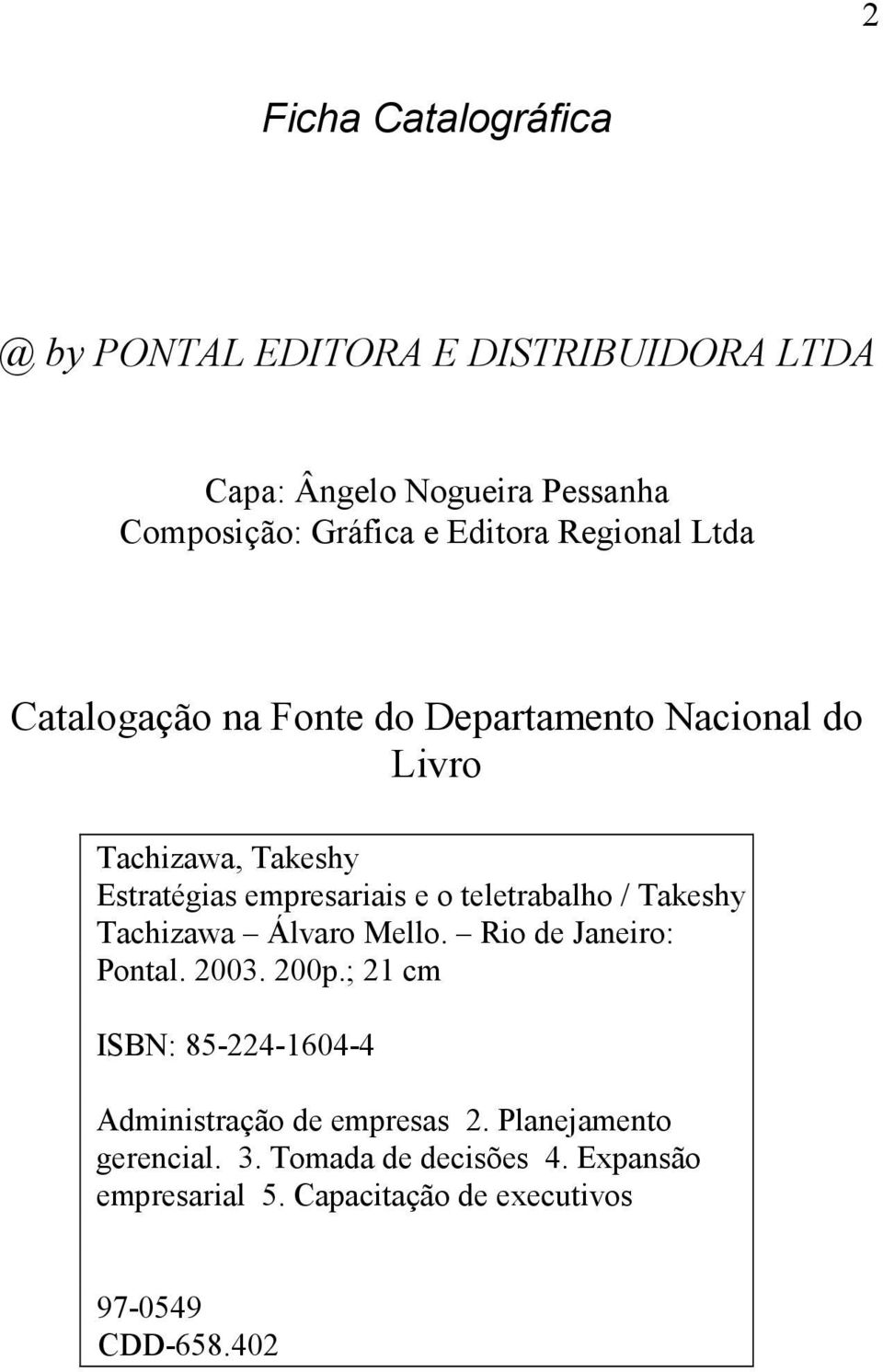 teletrabalho / Takeshy Tachizawa Álvaro Mello. Rio de Janeiro: Pontal. 2003. 200p.