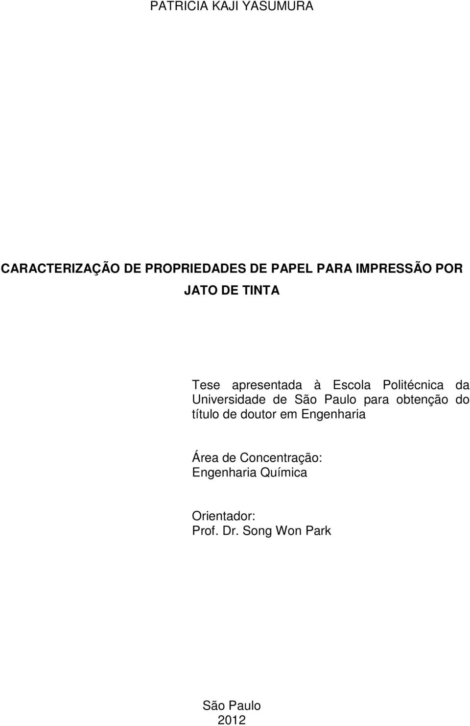 Universidade de São Paulo para obtenção do título de doutor em Engenharia
