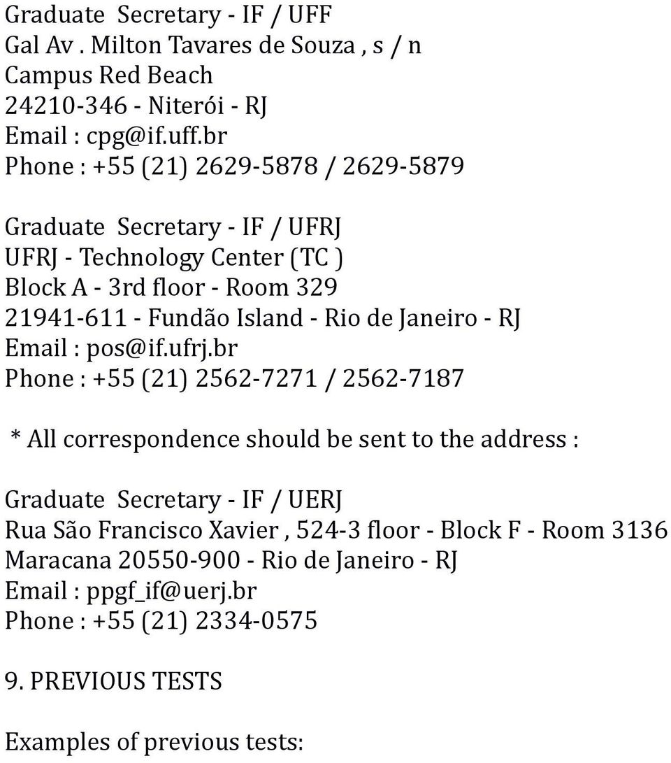 Rio de Janeiro - RJ Email : pos@if.ufrj.