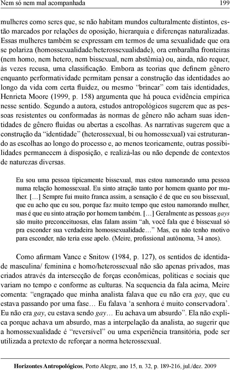 ou, ainda, não requer, às vezes recusa, uma classificação.