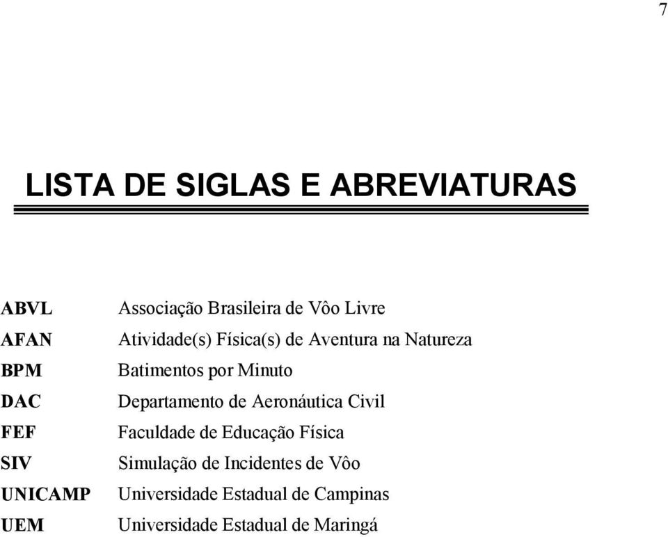 por Minuto Departamento de Aeronáutica Civil Faculdade de Educação Física Simulação