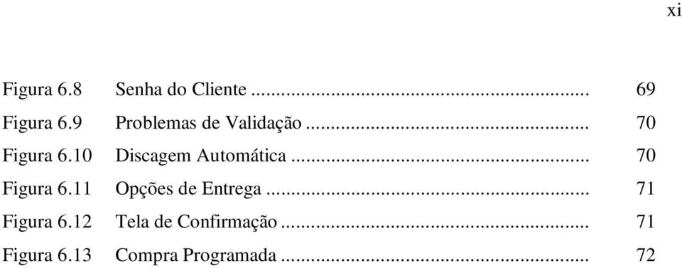 10 Discagem Automática... 70 Figura 6.