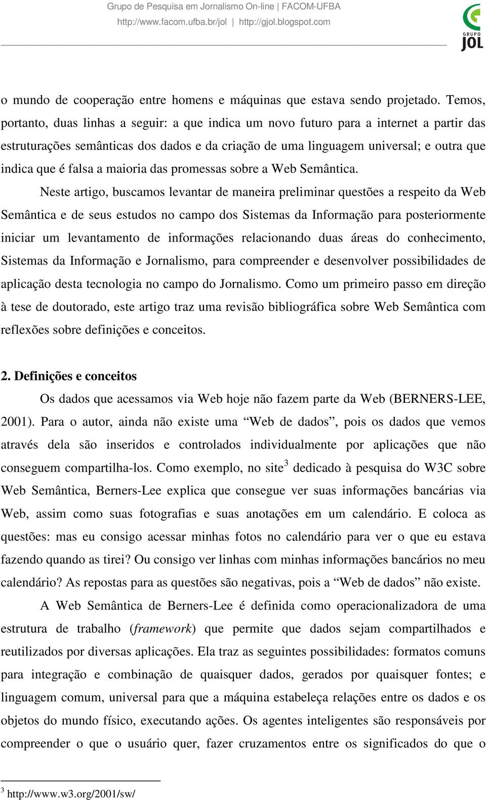 falsa a maioria das promessas sobre a Web Semântica.