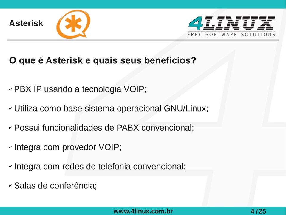 PBX IP usando a tecnologia VOIP; Utiliza como base sistema operacional