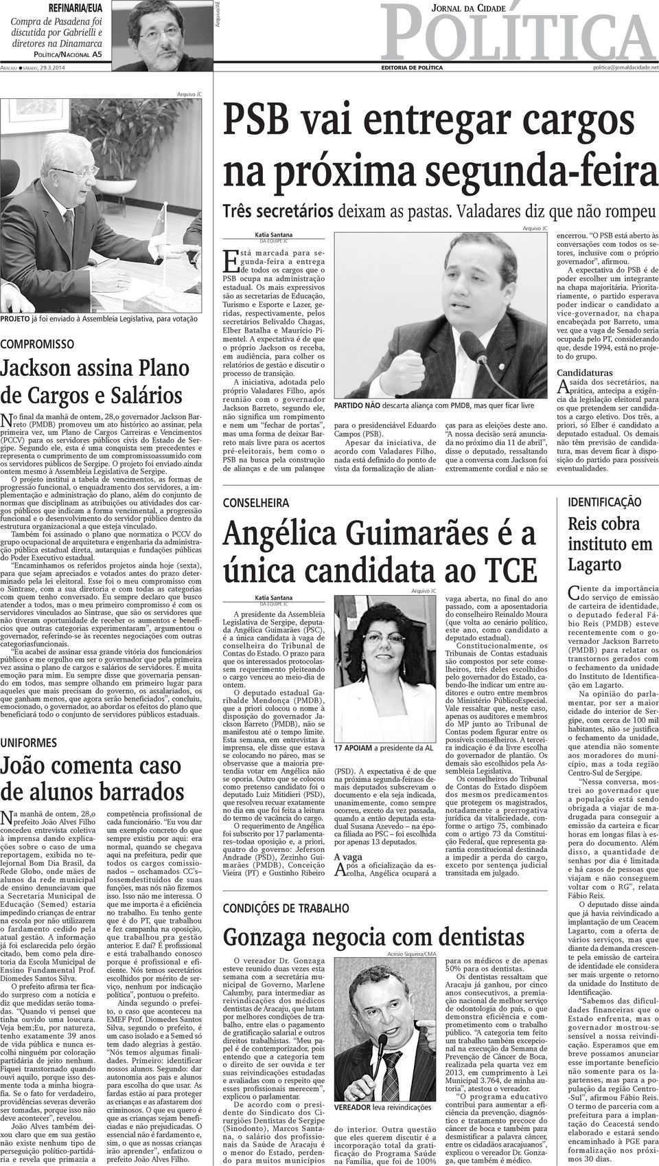 no telejornal Bom Dia Brasil, da Rede Globo, onde mães de alunos da rede municipal de ensino denunciavam que a Secretaria Municipal de Educação (Semed) estaria impedindo crianças de entrar na escola