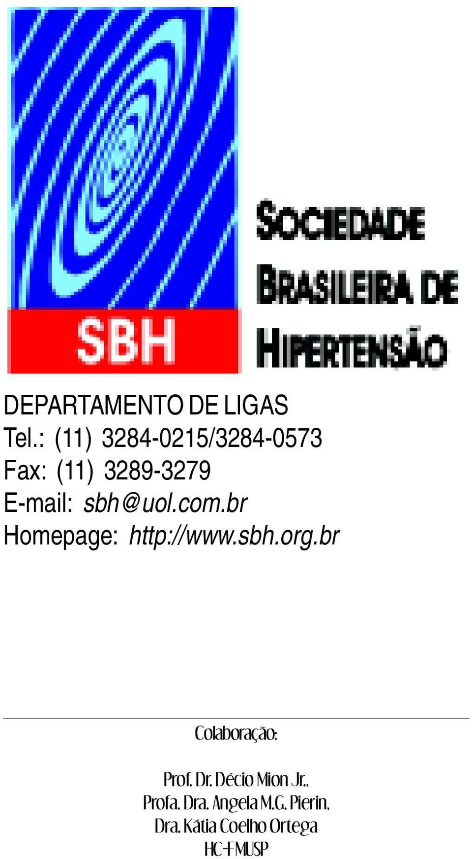 sbh@uol.com.br Homepage: http://www.sbh.org.