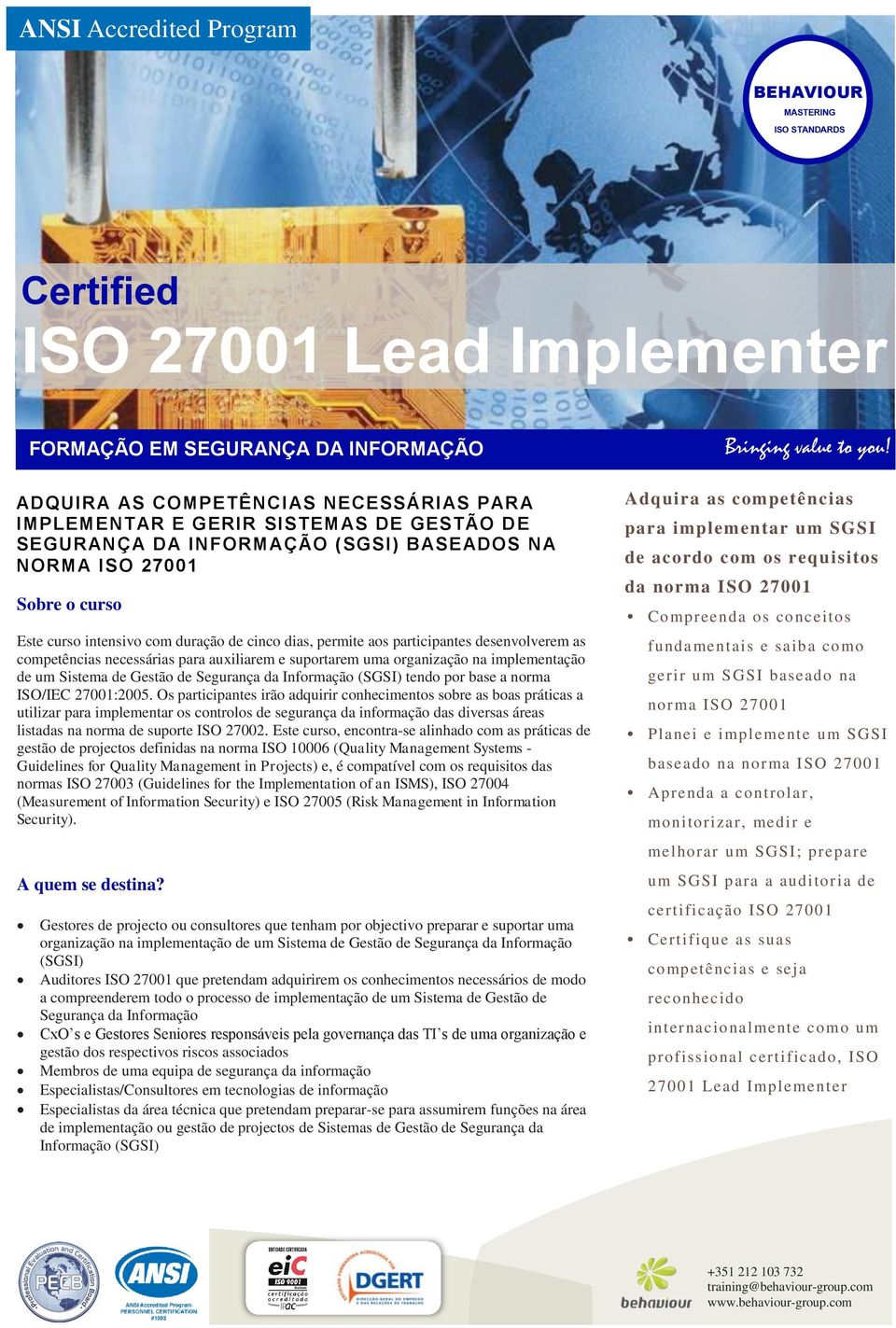 base a norma ISO/IEC :2005.