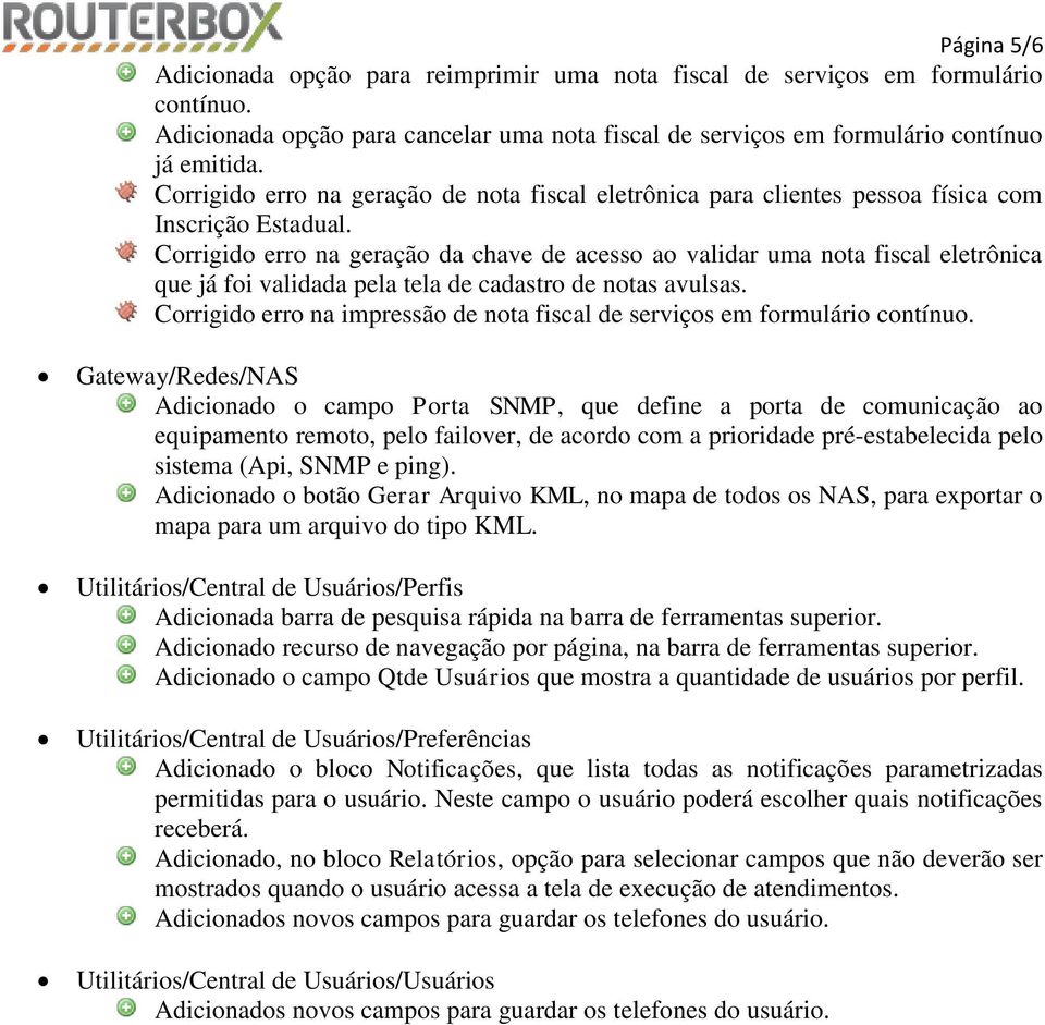 Corrigido erro na geração da chave de acesso ao validar uma nota fiscal eletrônica que já foi validada pela tela de cadastro de notas avulsas.