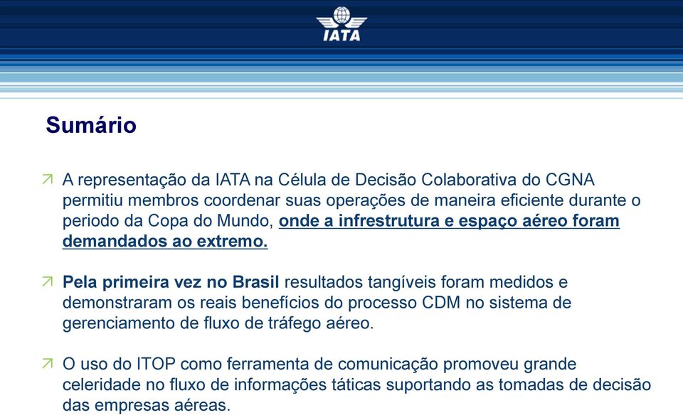 Pela primeira vez no Brasil resultados tangíveis foram medidos e demonstraram os reais benefícios do processo CDM no sistema de