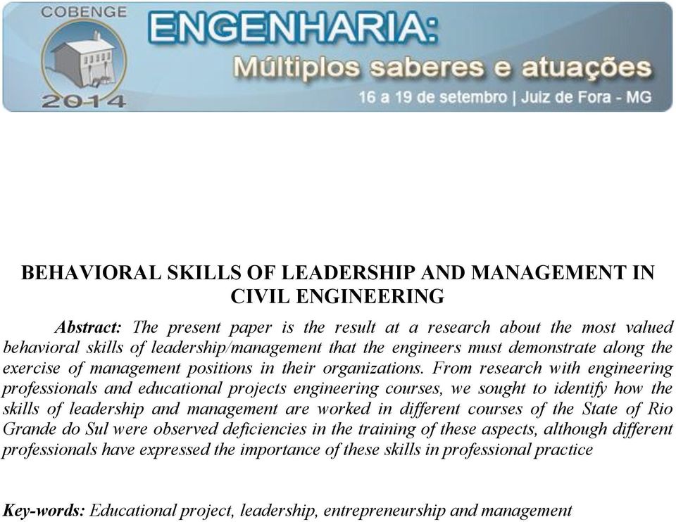 From research with engineering professionals and educational projects engineering courses, we sought to identify how the skills of leadership and management are worked in different courses