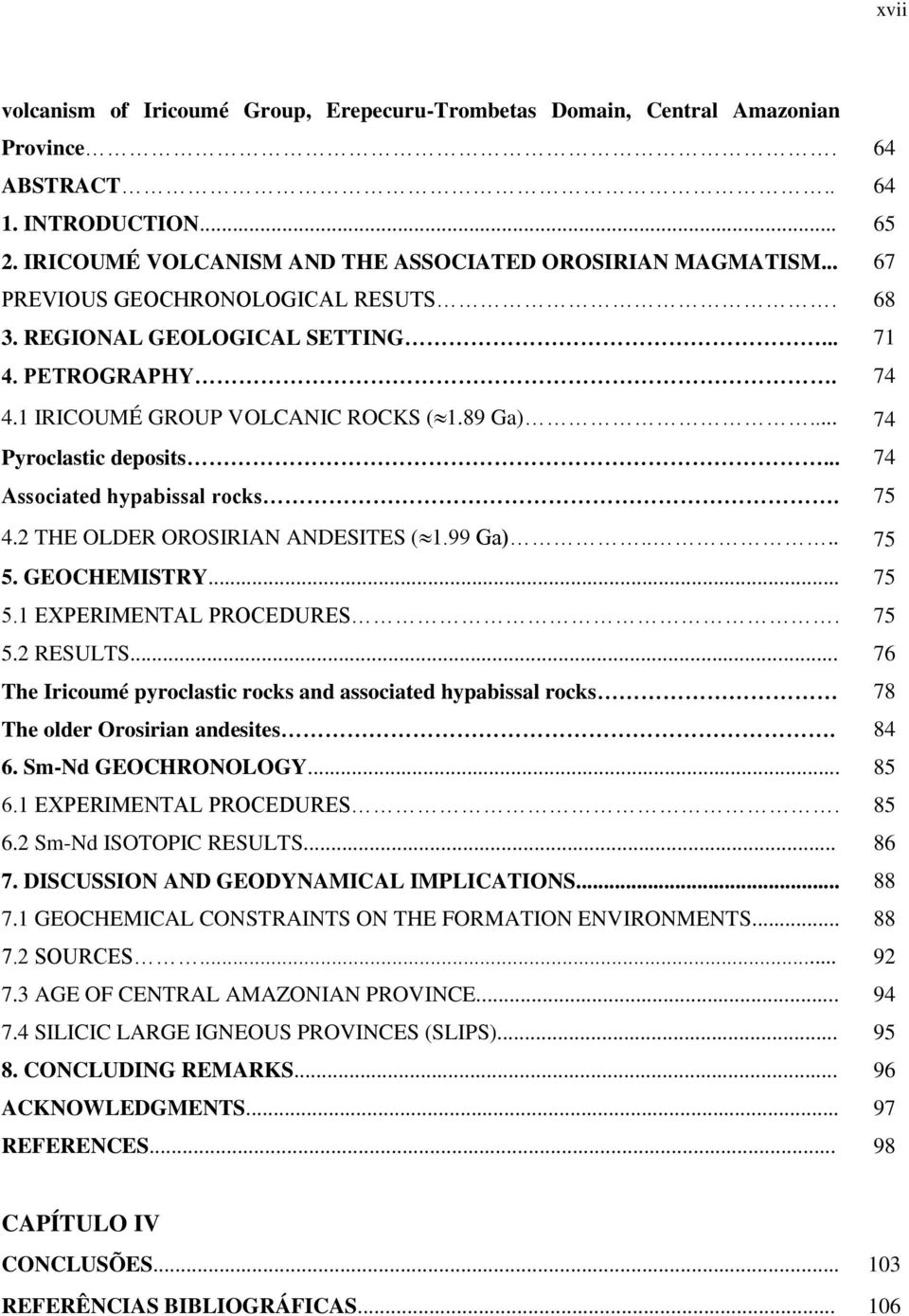 .. 74 Associated hypabissal rocks. 75 4.2 THE OLDER OROSIRIAN ANDESITES ( 1.99 Ga).... 75 5. GEOCHEMISTRY... 75 5.1 EXPERIMENTAL PROCEDURES. 75 5.2 RESULTS.