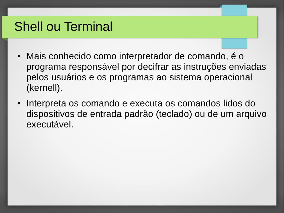 ao sistema operacional (kernell).