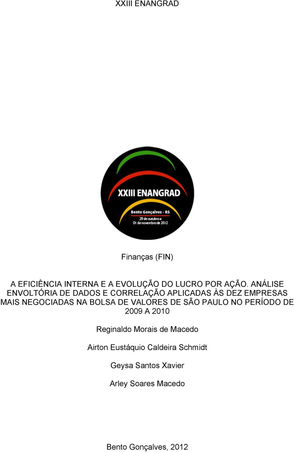 BOLSA DE VALORES DE SÃO PAULO NO PERÍODO DE 2009 A 2010 Reginaldo Morais de Macedo