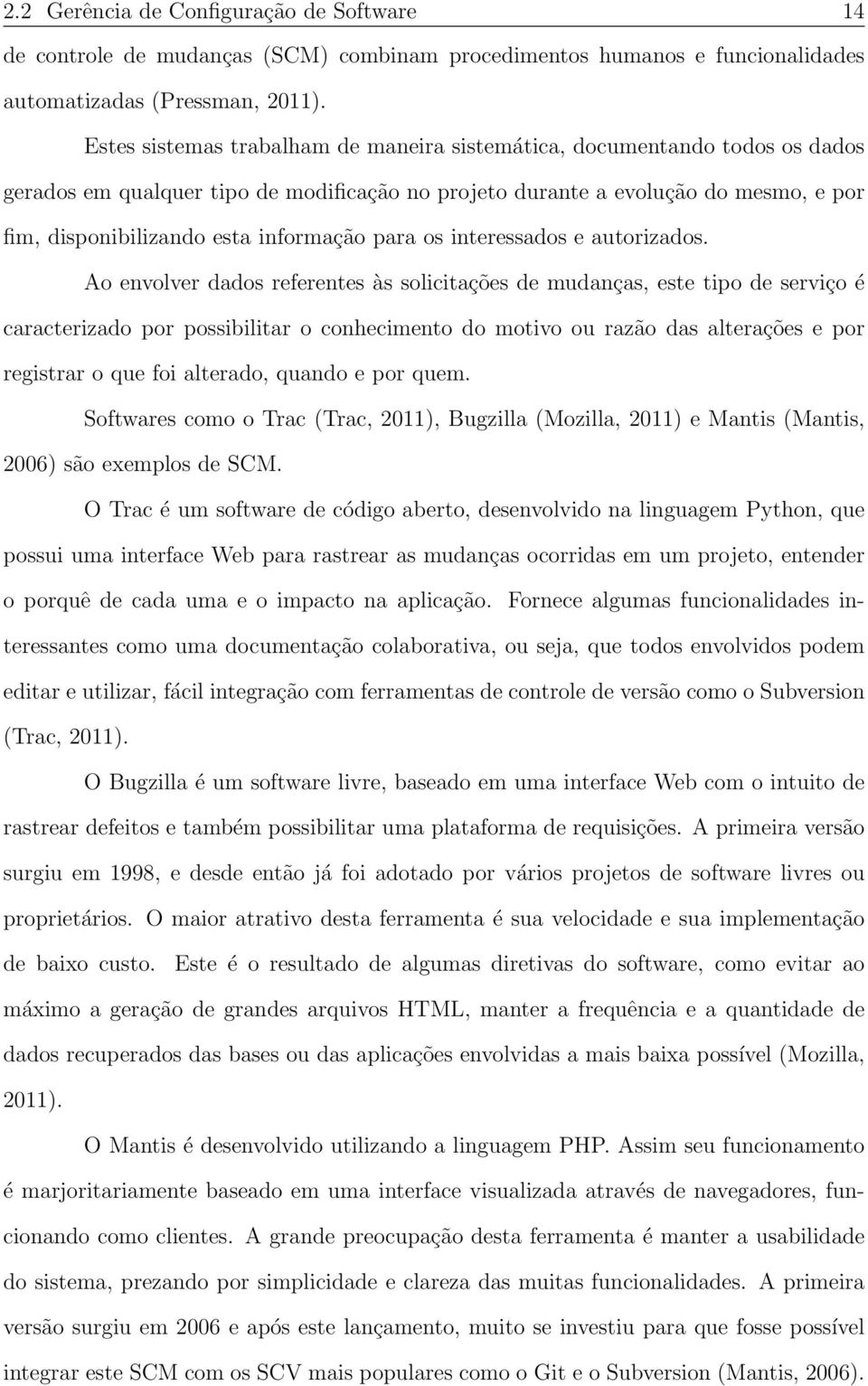 informação para os interessados e autorizados.