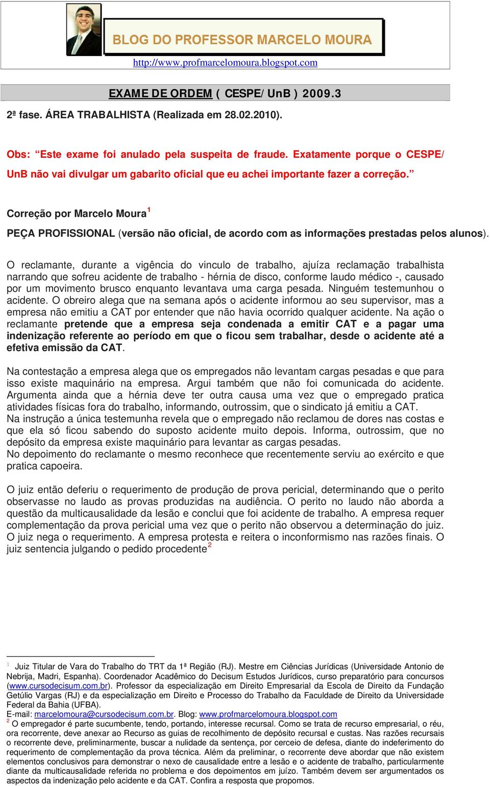 Correção por Marcelo Moura 1 PEÇA PROFISSIONAL (versão não oficial, de acordo com as informações prestadas pelos alunos).