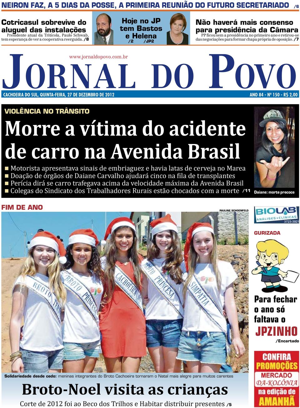 /8 Hoje no JP tem Bastos e Helena /2 /JP2 Não haverá mais consenso para presidência da Câmara PP ficou sem a presidência no primeiro ano e retirou-se das negociações para formar chapa própria de