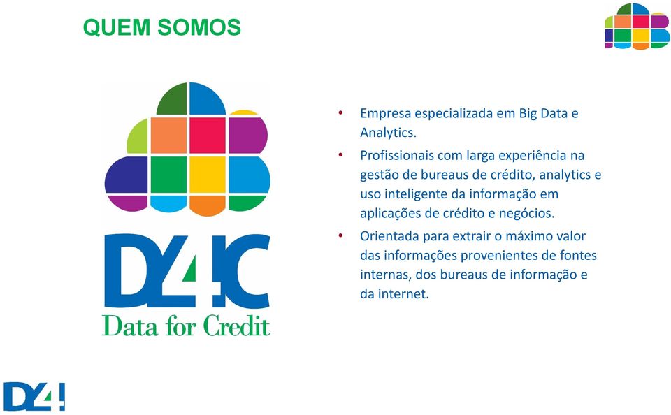 uso inteligente da informação em aplicações de crédito e negócios.