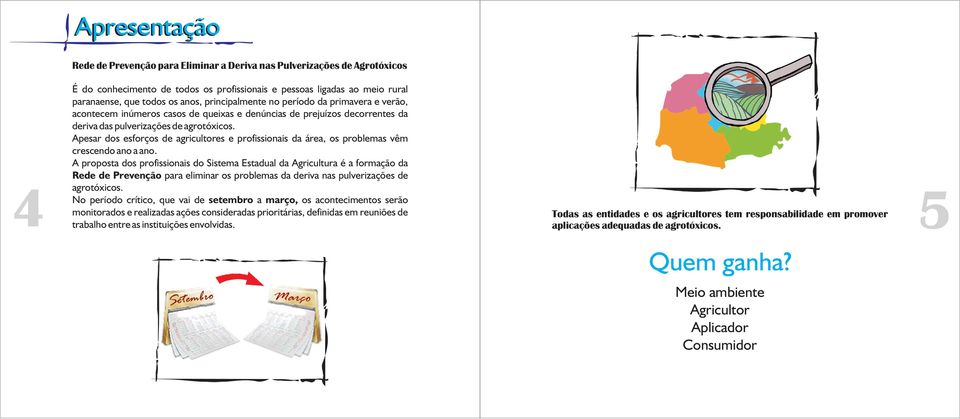 Apesar dos esforços de agricultores e profissionais da área, os problemas vêm crescendo ano a ano.