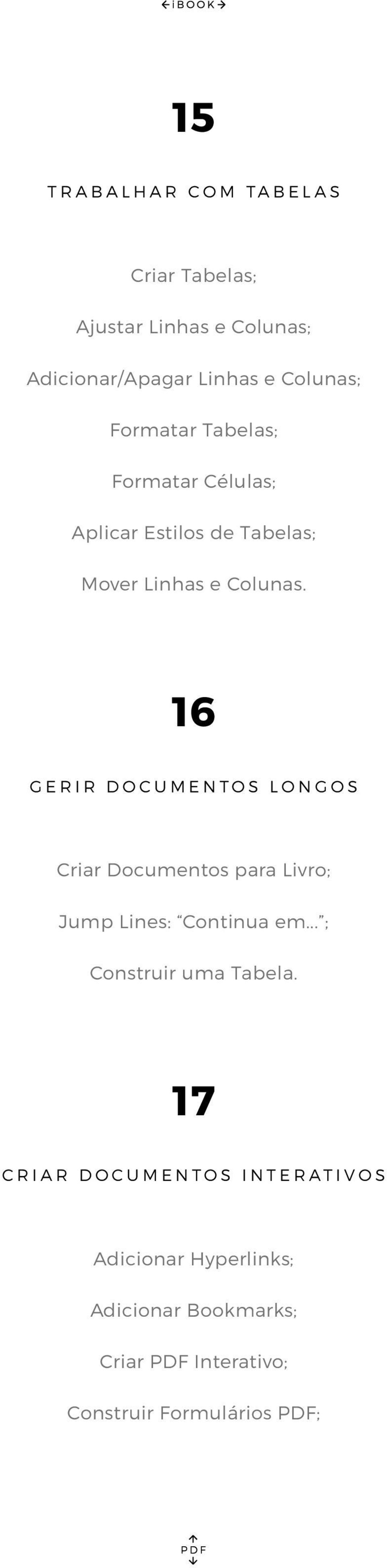 16 GERIR DOCUMENTOS LONGOS Criar Documentos para Livro; Jump Lines: Continua em... ; Construir uma Tabela.