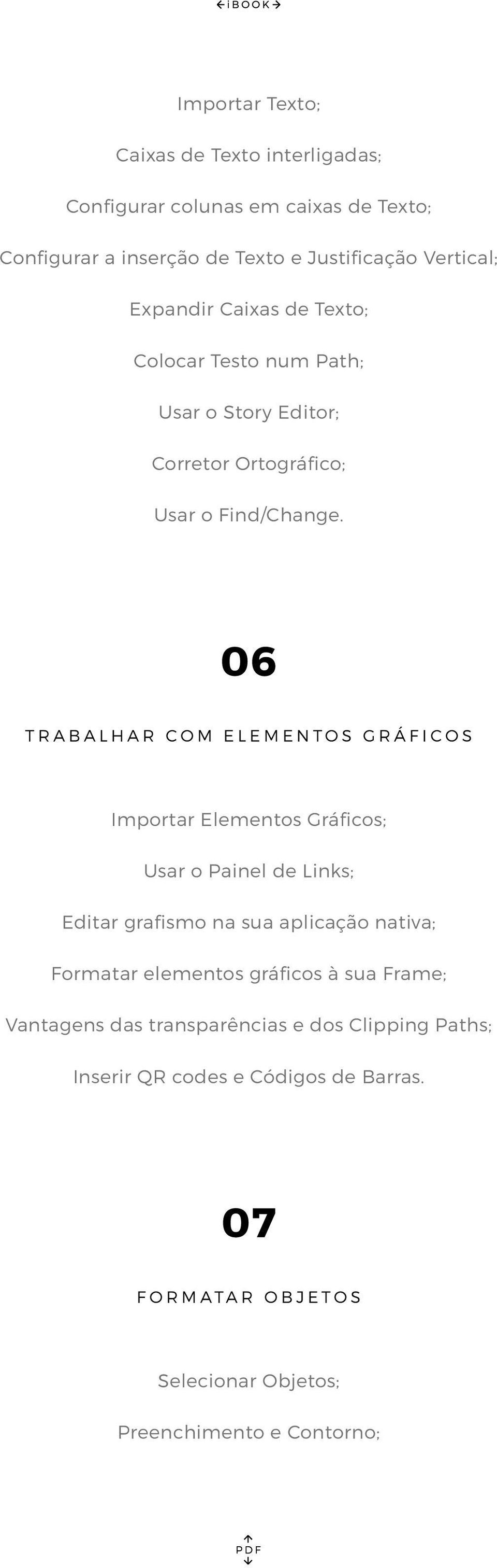 06 TRABALHAR COM ELEMENTOS GRÁFICOS Importar Elementos Gráficos; Usar o Painel de Links; Editar grafismo na sua aplicação nativa; Formatar