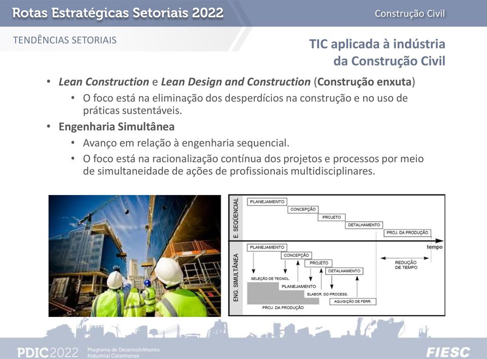 práticas sustentáveis. Engenharia Simultânea Avanço em relação à engenharia sequencial.