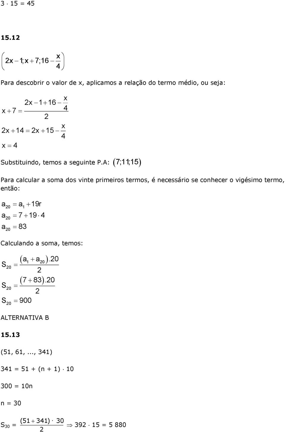 x 4 Substituindo, temos a seguinte P.