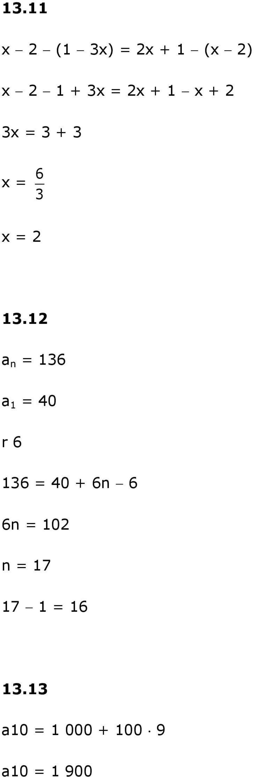 1 a n = 136 a 1 = 40 r 6 136 = 40 + 6n 6 6n