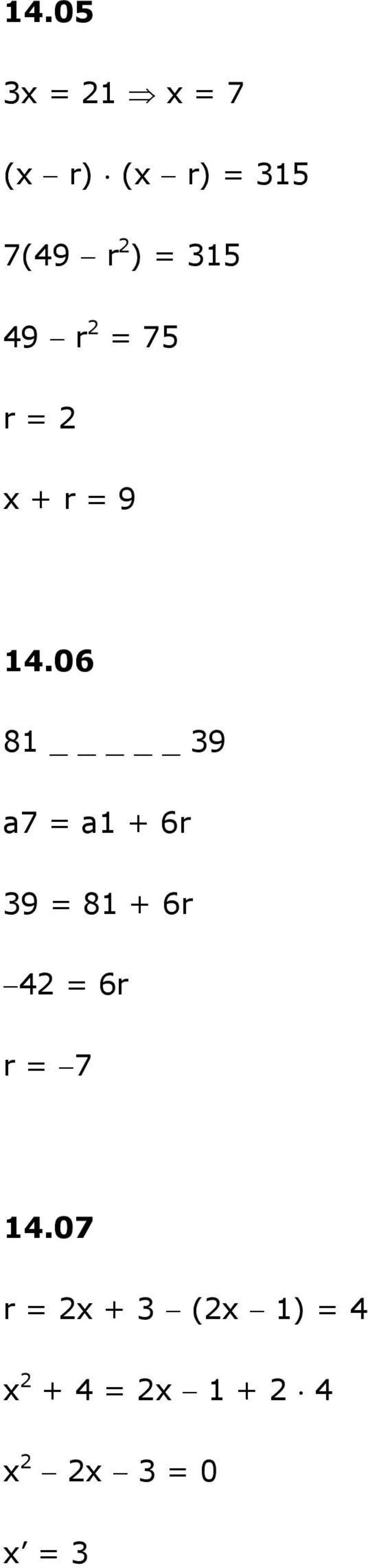 06 81 _ 39 a7 = a1 + 6r 39 = 81 + 6r 4 = 6r r