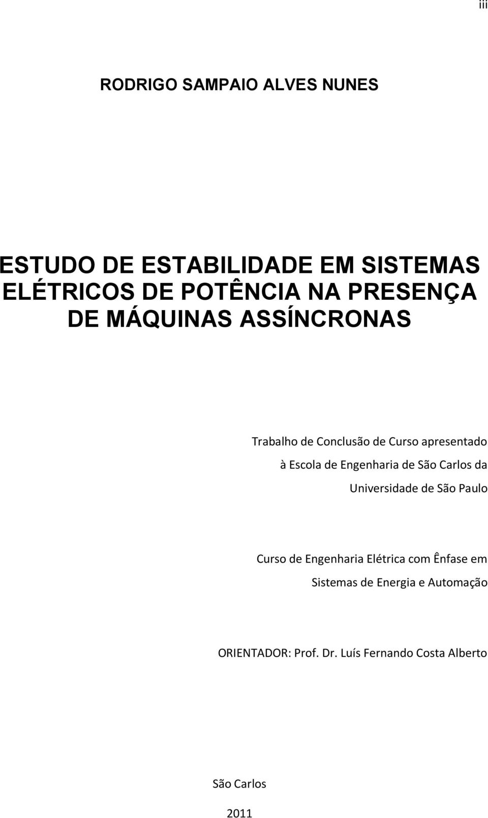 Engenharia de São Carlos da Universidade de São Paulo Curso de Engenharia Elétrica com Ênfase