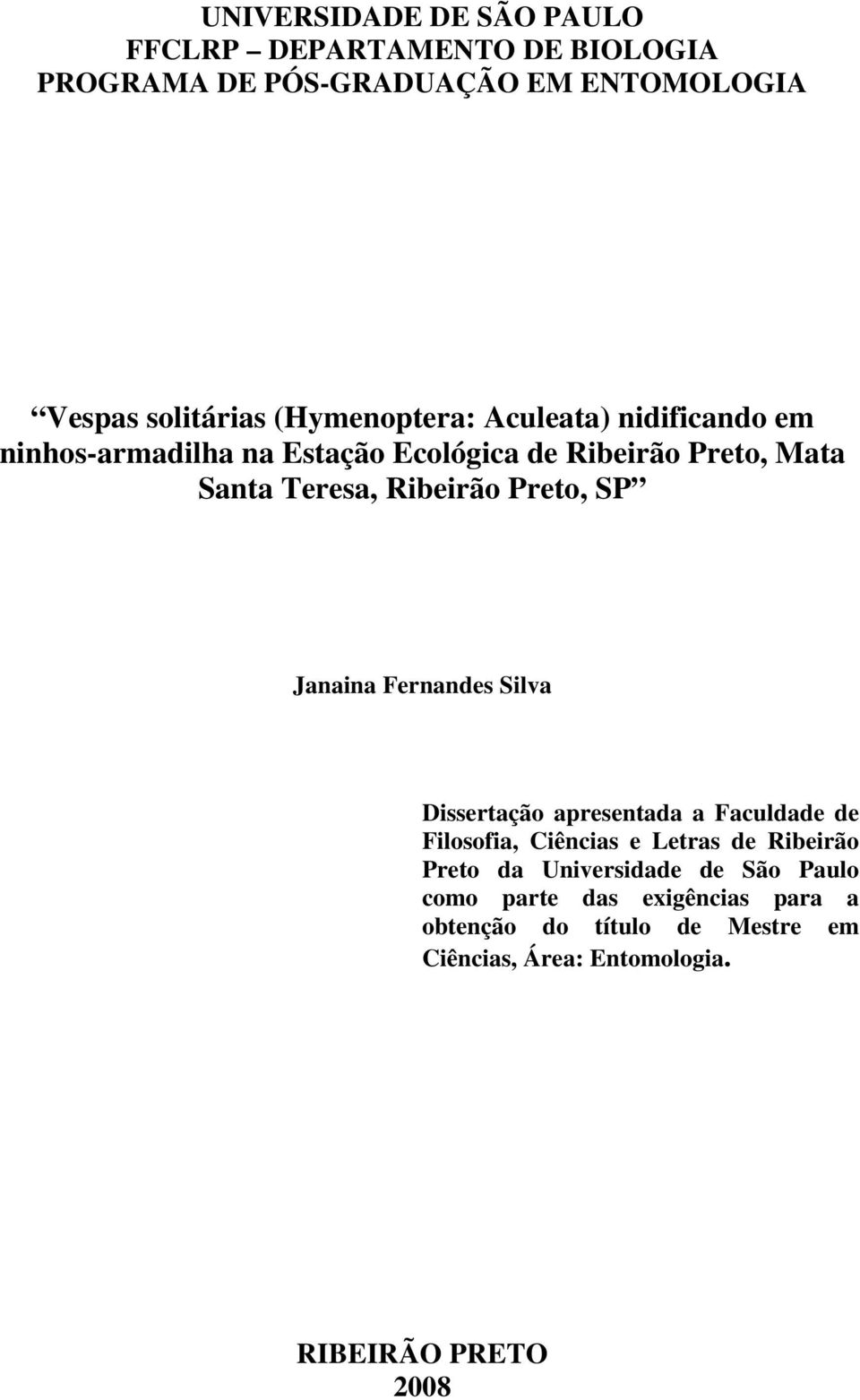 Preto, SP Janaina Fernandes Silva Dissertação apresentada a Faculdade de Filosofia, Ciências e Letras de Ribeirão Preto da