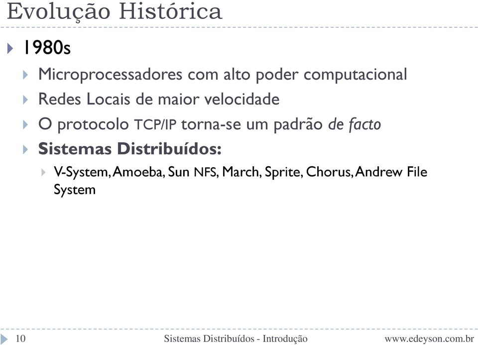 TCP/IP torna-se um padrão de facto Sistemas Distribuídos: