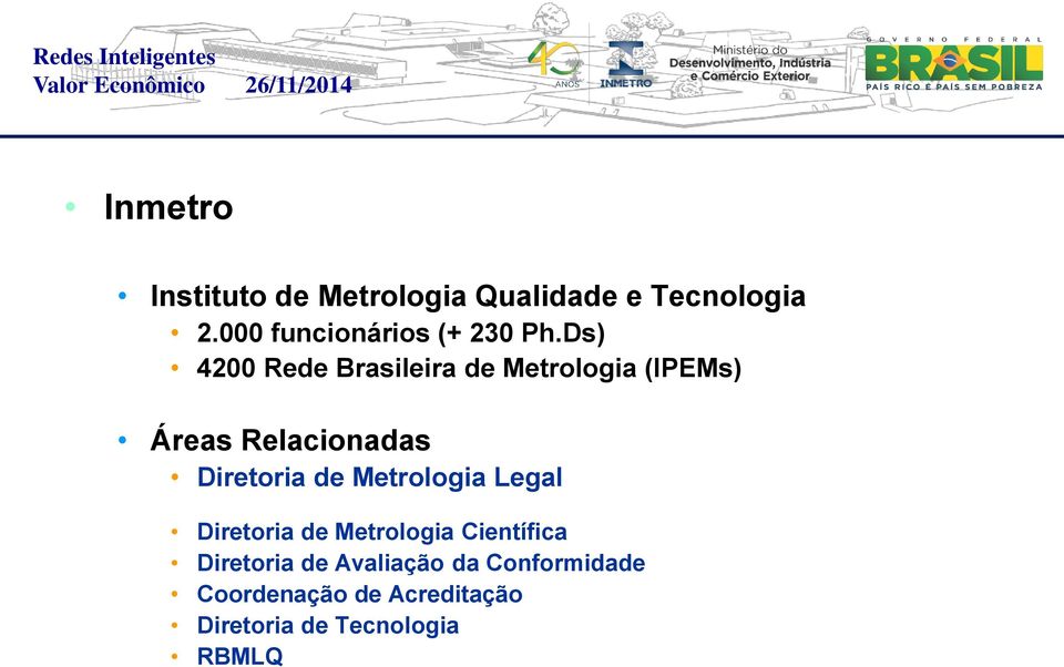 Ds) 4200 Rede Brasileira de Metrologia (IPEMs) Áreas Relacionadas Diretoria