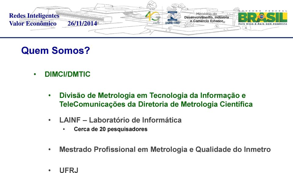 TeleComunicações da Diretoria de Metrologia Científica LAINF