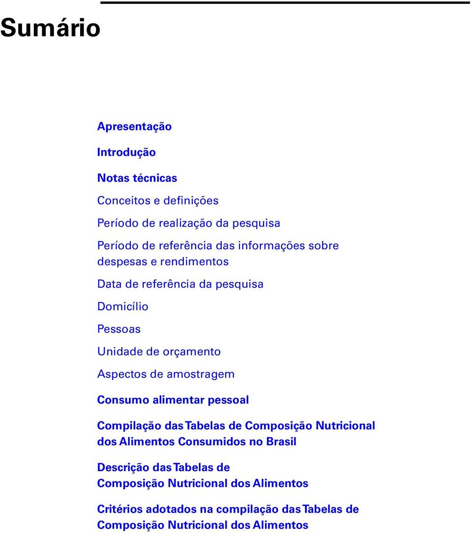 amostragem Consumo alimentar pessoal Compilação das Tabelas de Composição Nutricional dos Alimentos Consumidos no Brasil