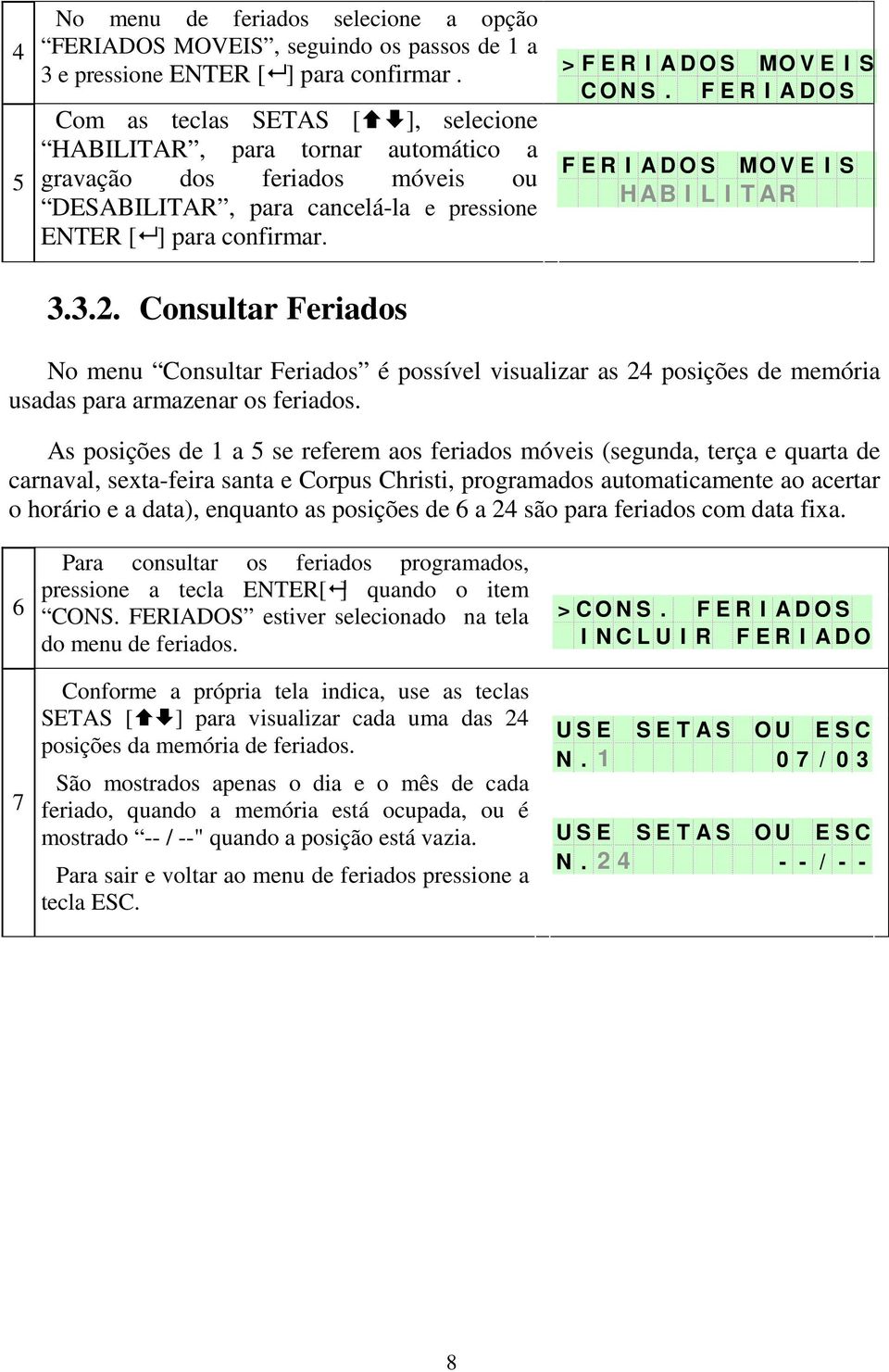 Consultar Feriados > F E R I A D O S MO V E I S C O N S.