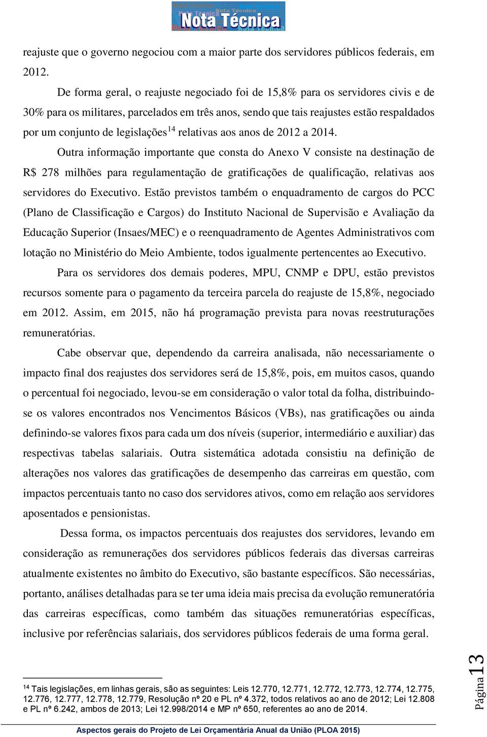 legislações 14 relativas aos anos de 2012 a 2014.